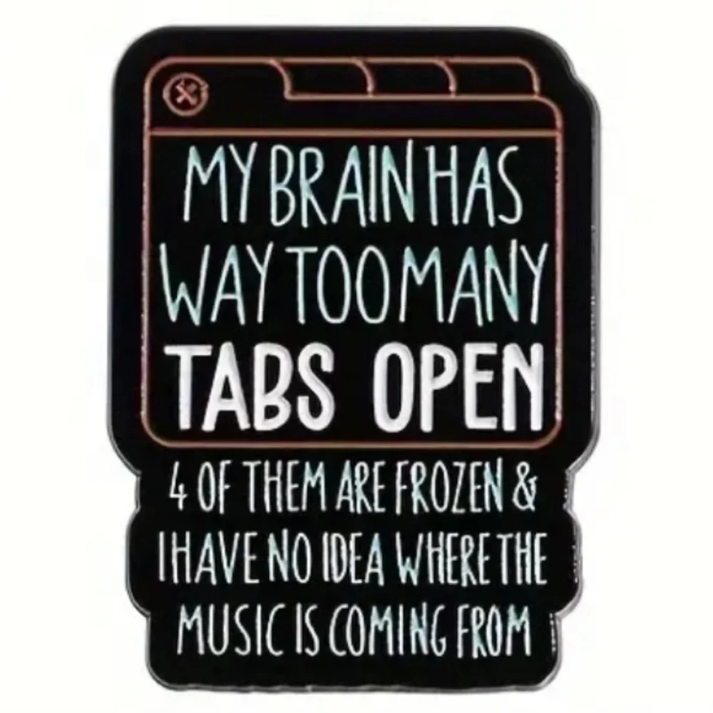 3/$25 “My Brain Has Way Too Many Tabs Open…” Pin Flair Computer Geek Funny